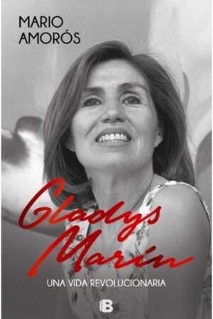 60741-GLADYS MARIN : UNA VIDA REVOLUCIONARIA