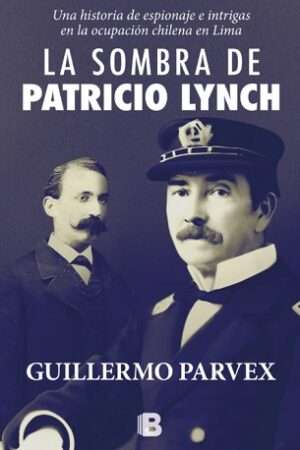 61039-LA SOMBRA DE PATRICIO LYNCH