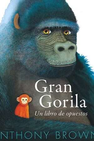63140-GRAN GORILA UN LIBRO DE OPUESTOS