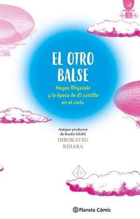 63387-EL OTRO BALSE. HAYAO MIYAZAKI Y LA EPOCA DE EL CASTILLO EN EL CIELO