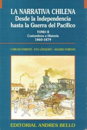 53525-LA NARRATIVA CHILENA : DESDE LA INDEPENDENCIA HASTA LA GUERRA DEL PACIFICO TOMO 2