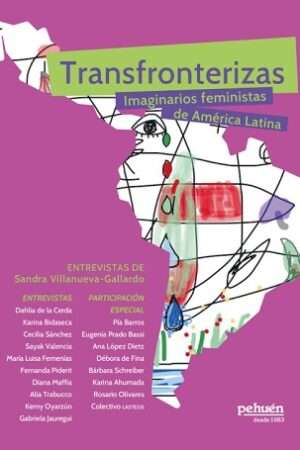 63207-TRANSFRONTERIZAS. IMAGINARIOS FEMINISTAS DE AMERICA LATINA