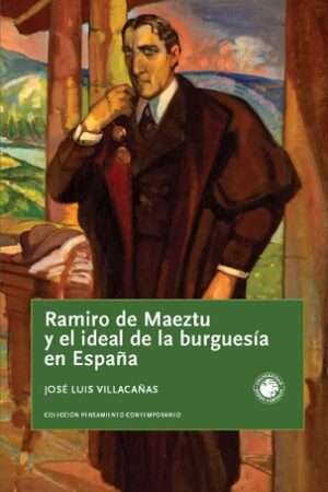 63202-RAMIRO DE MAEZTU Y EL IDEAL DE LA BURGUESIA EN ESPAÑA