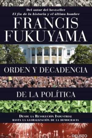 63778-ORDEN Y DECADENCIA DE LA POLITICA