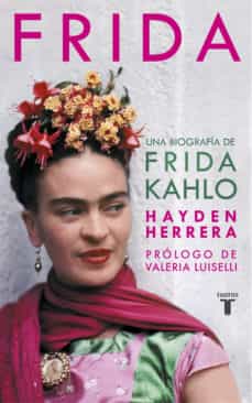 5613-FRIDA : UNA BIOGRAFIA DE FRIDA KAHLO