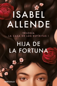 44314-HIJA DE LA FORTUNA : TRILOGIA LA CASA DE LOS ESPÍRITUS N.1