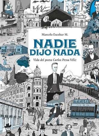 63586-NADIE DIJO NADA. VIDA DEL POETA CARLOS PEZOA VELIZ