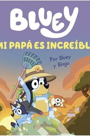 64041-BLUEY MI PAPA ES INCREIBLE