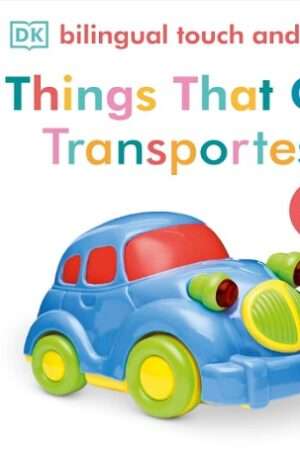 64414-THINGS THAT GO TRANSPORTES. BILINGUAL TOUCH AND FEEL