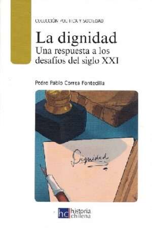 24010-LA DIGNIDAD / UNA RESPUESTA A LOS DESAFIOS DEL SIGLO XXI