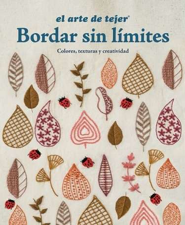 64752-BORDAR SIN LIMITES : COLORES, TEXTURAS Y CREATIVIDAD