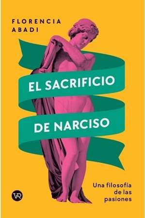 65292-EL SACRIFICIO DE NARCISO UNA FILOSOFIA DE LAS PASIONES
