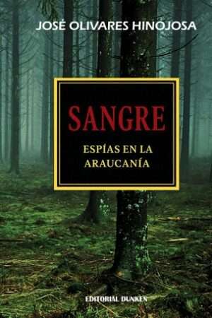 65399-SANGRE : ESPIAS EN LA ARAUCANIA