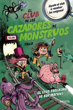 65840-EL CLUB DE LOS CAZADORES DE MONSTRUOS : EL TREN FANTASMA DE BAD MARKUS