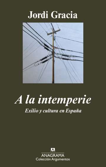33259-A LA INTEMPERIE. EXILIO Y CULTURA EN ESPAÑA