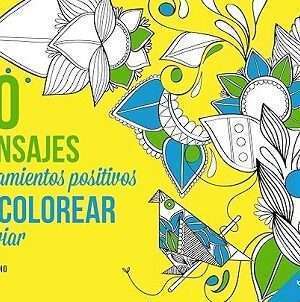 56656-50 MENSAJES PENSAMIENTOS POSITIVOS PARA COLOREAR Y ENVIAR
