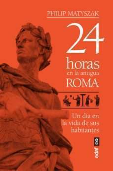 23748-24 HORAS EN LA ANTIGUA ROMA