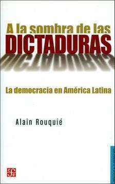 25287-A LA SOMBRA DE LAS DICTADURAS: LA DEMOCRACIA EN AMERICA LATINA