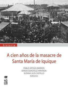 31973-A CIEN AÑOS DE LA MASACRE DE SANTA MARIA DE IQUIQUE