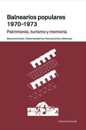 65555-BALNEARIOS POPULARES 1970 - 1973 PATRIMONIO, TURISMO Y MEMORIA