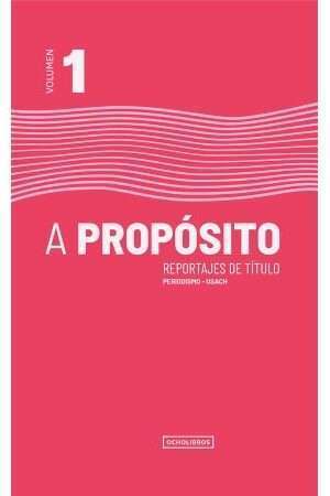 48551-A PROPOSITO, REPORTAJES DE TITULO VOLUMEN 1