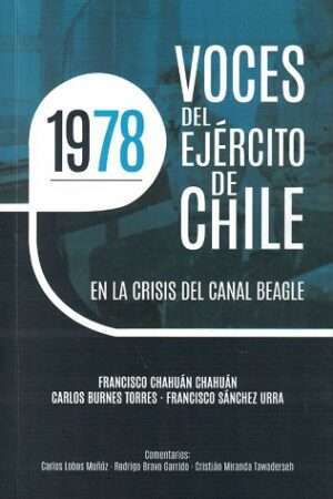 45297-1978 VOCES DEL EJERCITO DE CHILE: EN LA CRISIS DEL CANAL BEAGLE