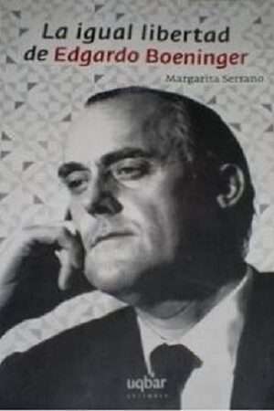 51086-LA IGUAL LIBERTAD DE EDGARDO BOENINGER