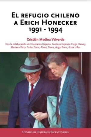 60410-EL REFUGIO CHILENO A ERICH HONECKER 1991-1994