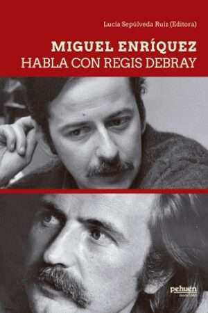 66819-MIGUEL ENRIQUEZ. HABLA CON REGIS DEBRAY
