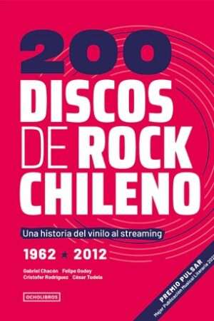 67008-200 DISCOS DE ROCK CHILENO. UNA HISTORIA DEL VINILO AL STREAMING