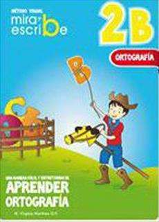 66033-MIRA Y ESCRIBE 2 B / ORTOGRAFIA