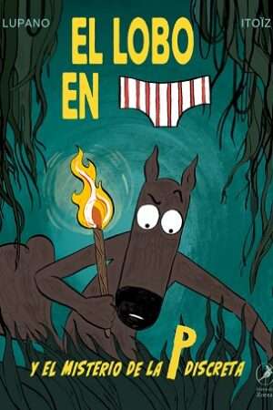 66863-EL LOBO EN CALZONCILLOS Y EL MISTERIO DE LA P DISCRETA