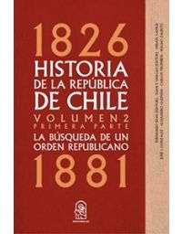 10514-HISTORIA DE LA REPUBLICA DE CHILE VOLUMEN 2 PRIMERA PARTE 1826 1881