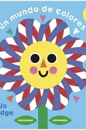 67275-UN MUNDO DE COLORES / LIBRO PARA MI BEBE