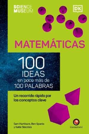 67127-100 IDEAS EN POCO MAS DE 100 PALABRAS / MATEMATICAS