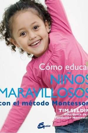 68059-COMO EDUCAR NIÑOS MARAVILLOSOS CON EL METODO MONTESSORI