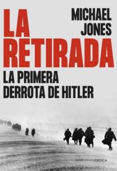 38625-LA RETIRADA : LA PRIMERA DERROTA DE HITLER