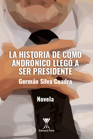18707-LA HISTORIA DE COMO ANDRONICO LLEGO A SER PRESIDENTE