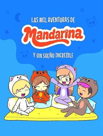 67383-LAS MIL AVENTURAS DE MANDARINA Y UN SUEÑO INCREIBLE