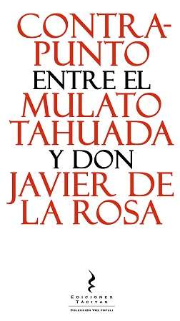 68037-CONTRAPUNTO ENTRE EL MULATO TAHUADA Y DON JAVIER DE LA ROSA