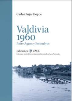 15365-VALDIVIA 1960 ENTRE AGUAS Y ESCOMBROS