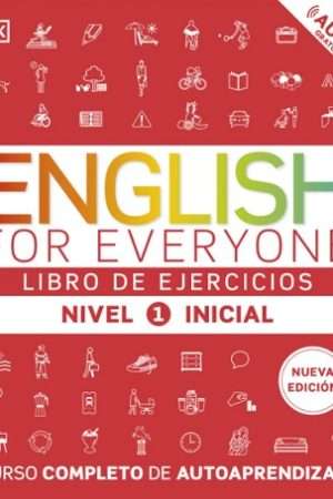 68396-ENGLISH FOR VERYONE - LIBRO DE EJERCICIOS (NIVEL 1 INICIAL)