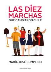 16868-10 MARCHAS QUE CAMBIARON CHILE, LAS