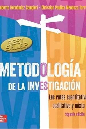 57082-METODOLOGIA DE LA INVESTIGACION: LAS RUTAS CUANTITATIVA, CUALITATIVA Y MIXTA 2 /ED