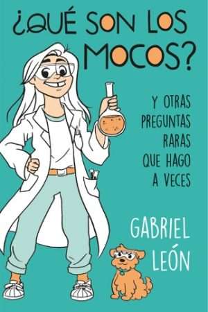 69534-QUE SON LOS MOCOS Y OTRAS PREGUNTAS RARAS QUE HAGO A VECES