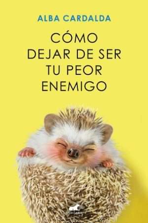 67472-COMO DEJAR DE SER TU PEOR ENEMIGO