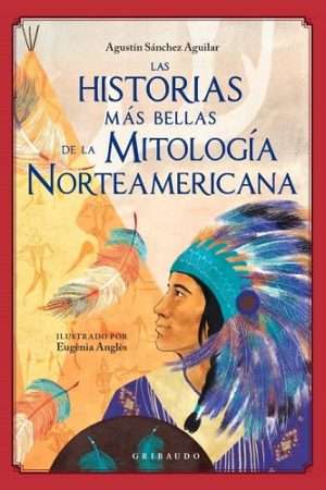 69667-LAS HISTORIAS MAS BELLAS DE LA MITOLOGIA NORTEAMERICANA