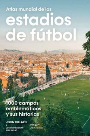 69604-ATLAS MUNDIAL DE LOS ESTADIOS DE FUTBOL