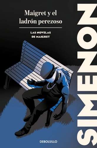 69483-MAIGRET Y EL LADRON PEREZOSO (LAS NOVELAS DE MAIGRET)