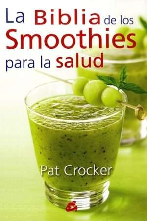 69602-LA BIBLIA DE LOS SMOOTHIES PARA LA SALUD